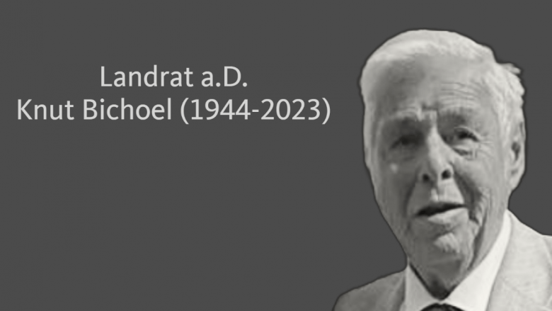 Landrat a.D. Knut Bichoel (1944-2023)